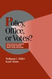 Policy, Office, or Votes?: How Political Parties in Western Europe Make Hard Decisions (Cambridge Studies in Comparative Politics)