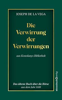 Die Verwirrung der Verwirrungen: Das älteste Buch über die Börse