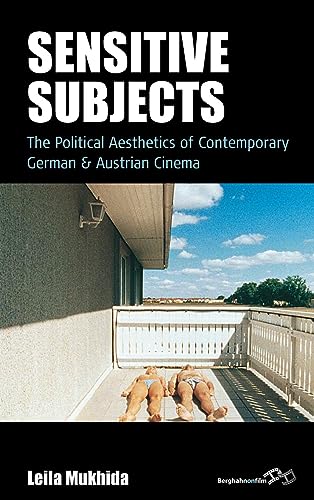 Sensitive Subjects: The Political Aesthetics of Contemporary German and Austrian Cinema (Film Europa, Band 23)