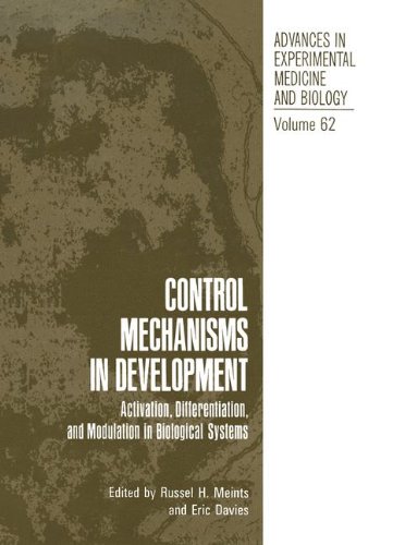 Control Mechanisms in Development: Activation, Differentiation, And Modulation In Biological Systems (Advances in Experimental Medicine and Biology, Band 62)