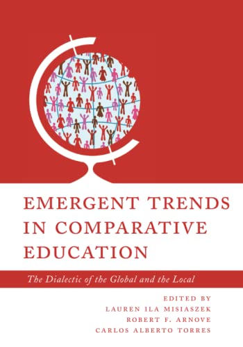 Emergent Trends in Comparative Education: The Dialectic of the Global and the Local