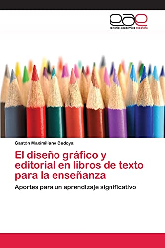 El diseño gráfico y editorial en libros de texto para la enseñanza: Aportes para un aprendizaje significativo