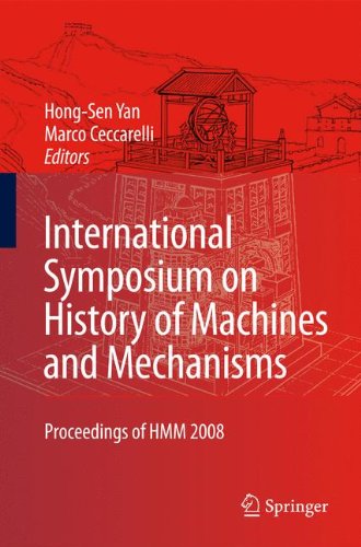 International Symposium on History of Machines and Mechanisms: Proceedings of HMM 2008 (History of Mechanism and Machine Science)