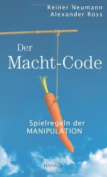 Der Macht-Code: Spielregeln der Manipulation