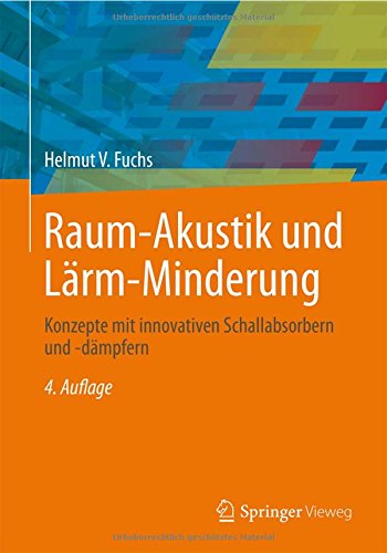 Raum-Akustik und Lärm-Minderung: Konzepte mit innovativen Schallabsorbern und -dämpfern (VDI-Buch)