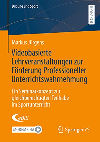 Videobasierte Lehrveranstaltungen zur Förderung Professioneller Unterrichtswahrnehmung: Ein Seminarkonzept zur gleichberechtigten Teilhabe im Sportunterricht (Bildung und Sport)