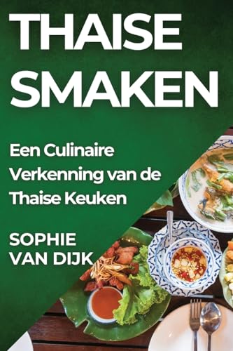 Thaise Smaken: Een Culinaire Verkenning van de Thaise Keuken