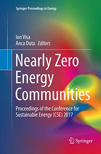Nearly Zero Energy Communities: Proceedings of the Conference for Sustainable Energy (CSE) 2017 (Springer Proceedings in Energy)
