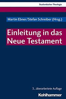 Einleitung in das Neue Testament (Kohlhammer Studienbücher Theologie, Band 6)