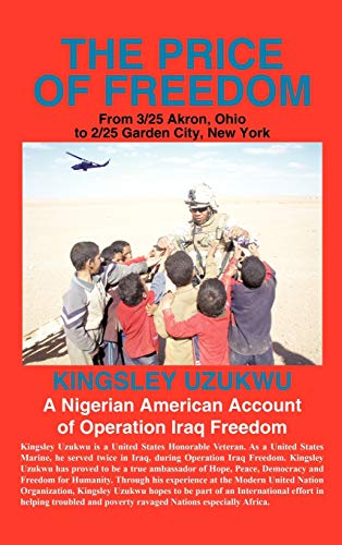 The Price of Freedom: From 3/25 Akron, Ohio to 2/25 Garden City, New York. a Nigerian American Account of Operation Iraq Freedom