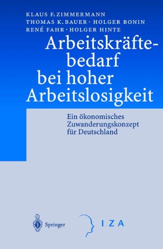 Arbeitskräftebedarf bei hoher Arbeitslosigkeit. Ein ökonomisches Zuwanderungskonzept für Deutschland
