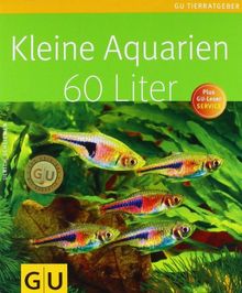 Kleine Aquarien - 60 Liter (GU Tierratgeber)