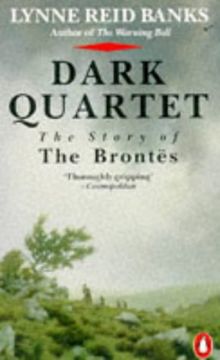 Dark Quartet: The Story of the Brontes