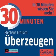 30 Minuten für mehr Überzeugungskraft