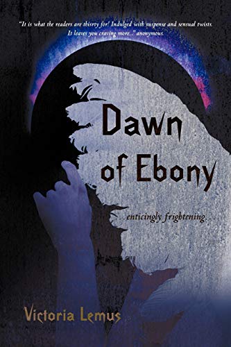 Dawn of Ebony: Sensually Frightening...