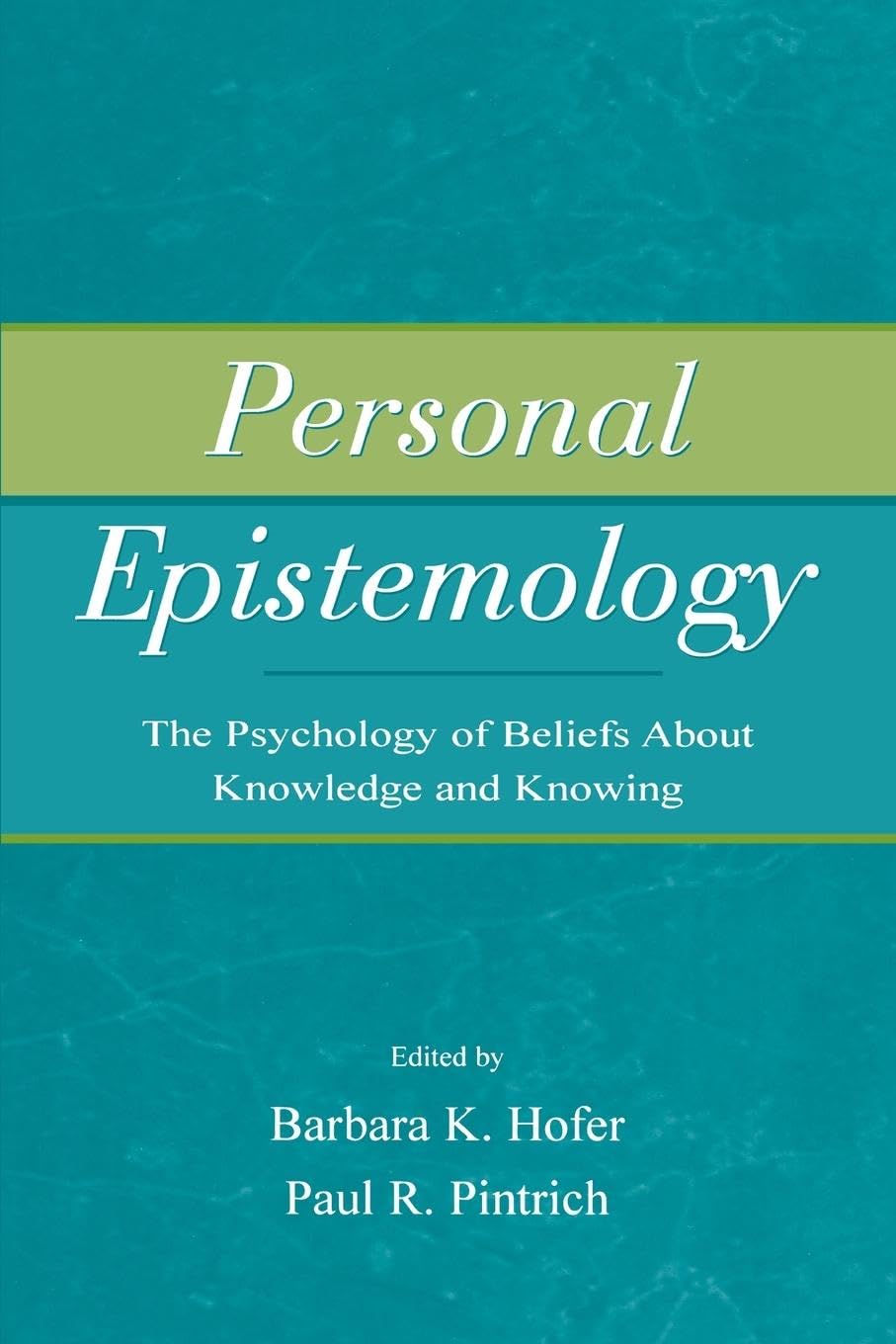 unbekannt Personal Epistemology, The Psychology Of Beliefs About Knowledge And Knowing