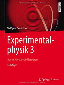 Experimentalphysik 3: Atome, Moleküle und Festkörper (Springer-Lehrbuch)