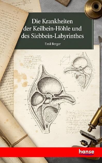 Die Krankheiten der Keilbein-Höhle und des Siebbein-Labyrinthes