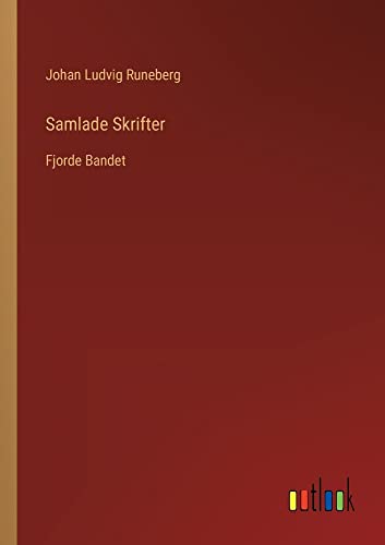 Samlade Skrifter: Fjorde Bandet