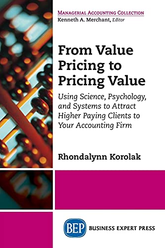 Rhondalynn Korolak From Value Pricing To Pricing Value, Using Science, Psychology, And Systems To Attract Higher Paying Clients To Your Accounting Firm
