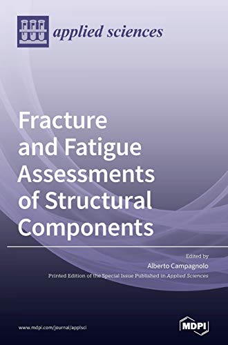 Fracture and Fatigue Assessments of Structural Components