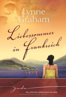 Liebessommer in Frankreich: Sommerwind auf deiner Haut / Schöner als jeder Traum / Geliehenes Glück