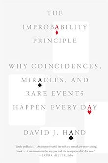 The Improbability Principle: Why Coincidences, Miracles, and Rare Events Happen Every Day