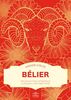 Bélier - Les couleurs du zodiaque: Découvrez votre ciel intérieur et incarnez votre signe astral