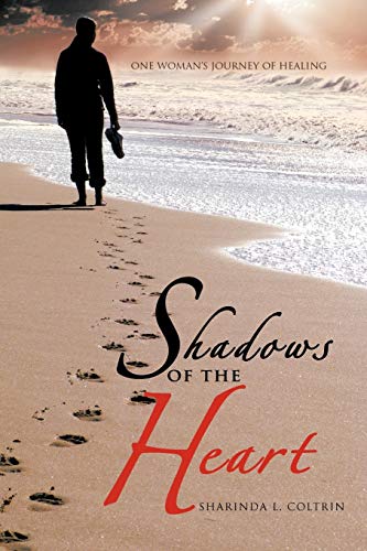 Shadows of the Heart: One Woman's Journey of Healing
