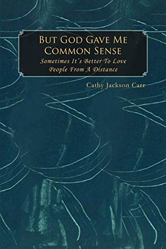But God Gave Me Common Sense: Sometimes It's Better to Love