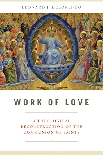 Work of Love: A Theological Reconstruction of the Communion of Saints