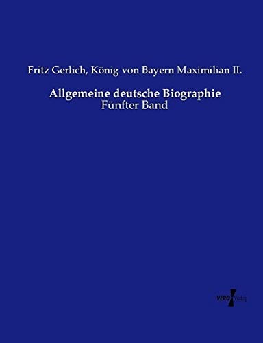 Allgemeine deutsche Biographie: Fünfter Band