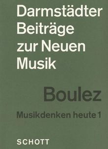 Darmstadter Beitrage Zur Neuen Musik - Musikdenken Heute 1: German Text