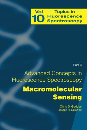 Advanced Concepts in Fluorescence Sensing: Part B: Macromolecular Sensing (Topics in Fluorescence Spectroscopy, Band 10)
