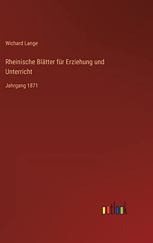 Rheinische Blätter für Erziehung und Unterricht: Jahrgang 1871