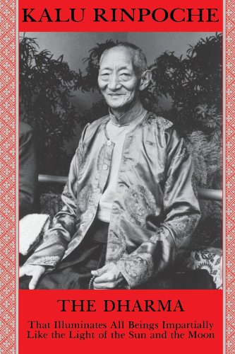 Kalu Rinpoche The Dharma, That Illuminates All Beings Impartially Like The Light Of The Sun And The Moon, That Illuminates All Beings Impartially Like The Light