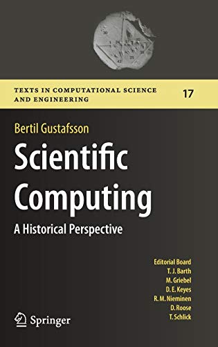 Scientific Computing: A Historical Perspective (Texts in Computational Science and Engineering, Band 17)