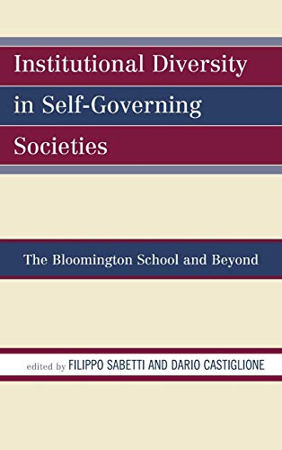Institutional Diversity in Self-Governing Societies: The Bloomington School and Beyond