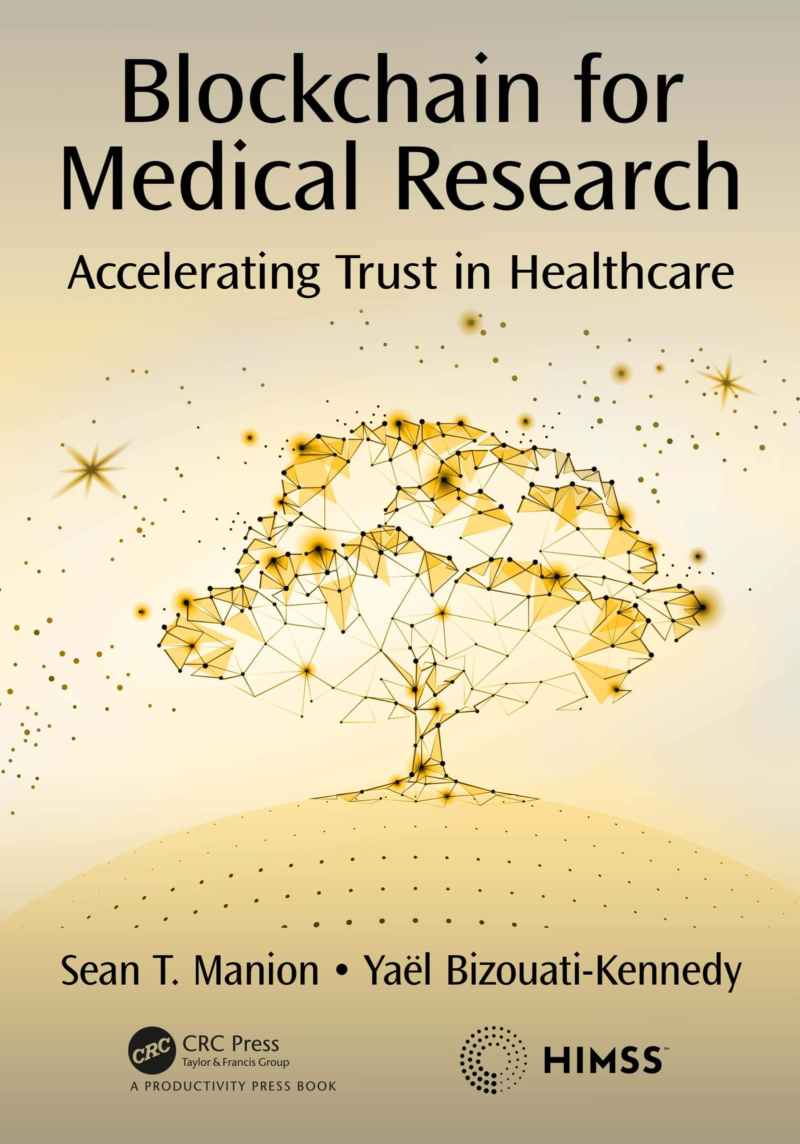 Blockchain for Medical Research: Accelerating Trust in Healthcare (Himss Book)