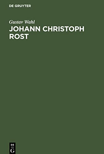 Johann Christoph Rost: Ein Beitrag zur Geschichte der deutschen Litteratur im 18. Jahrhundert