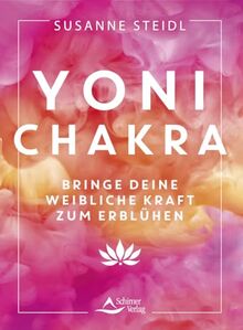 Yoni-Chakra: Bringe deine weibliche Kraft zum Erblühen