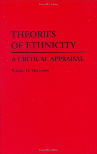 Theories of Ethnicity: A Critical Appraisal (Contributions in Political Science)