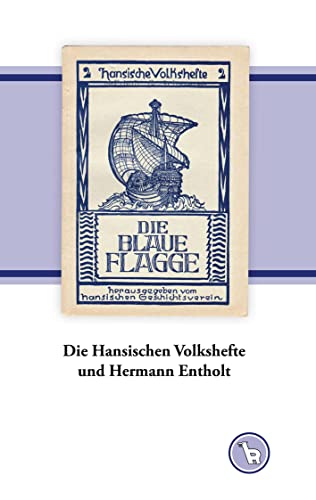 Die Hansischen Volkshefte und Hermann Entholt: Zu Popularisierungsversuchen historischer Wissenschaft in den 1920er Jahren (Das niedere Bild)