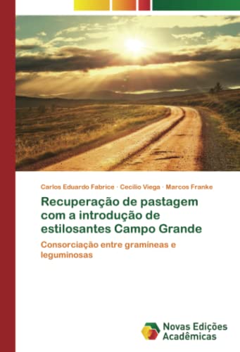 Recuperação de pastagem com a introdução de estilosantes Campo Grande: Consorciação entre gramíneas e leguminosas
