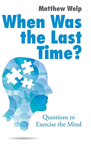 When Was the Last Time?: Questions to Exercise the Mind