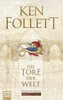 Die Tore der Welt: Historischer Roman           . (Kingsbridge-Roman, Band 2) de Follett, Ken | Livre | état acceptable