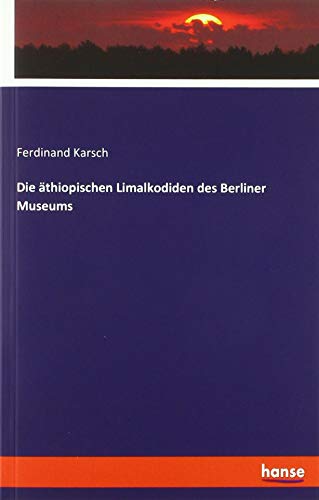 Die äthiopischen Limalkodiden des Berliner Museums