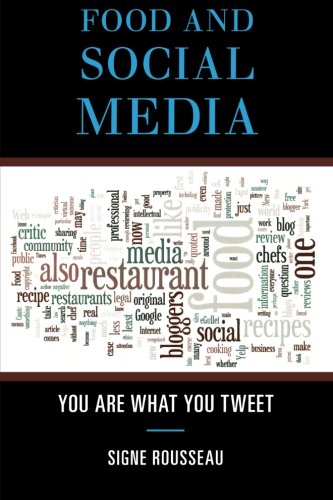 Food and Social Media: You Are What You Tweet (Altamira Studies in Food and Gastronomy)