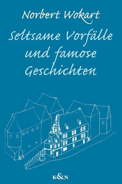 Wokart, Norbert: Seltsame Vorfälle und famose Geschichten