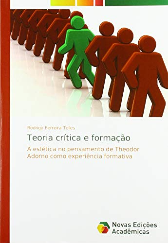 Teoria crítica e formação: A estética no pensamento de Theodor Adorno como experiência formativa